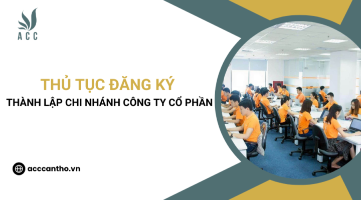 Thủ tục đăng ký thành lập chi nhánh công ty cổ phần