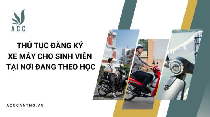 Thủ tục đăng ký xe máy cho sinh viên tại nơi đang theo học