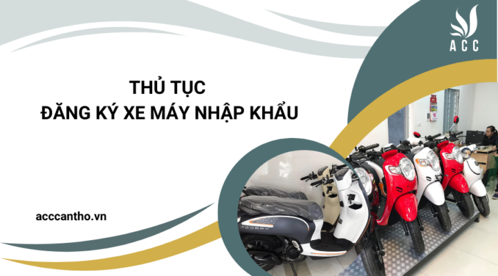 Thủ tục đăng ký xe máy nhập khẩu