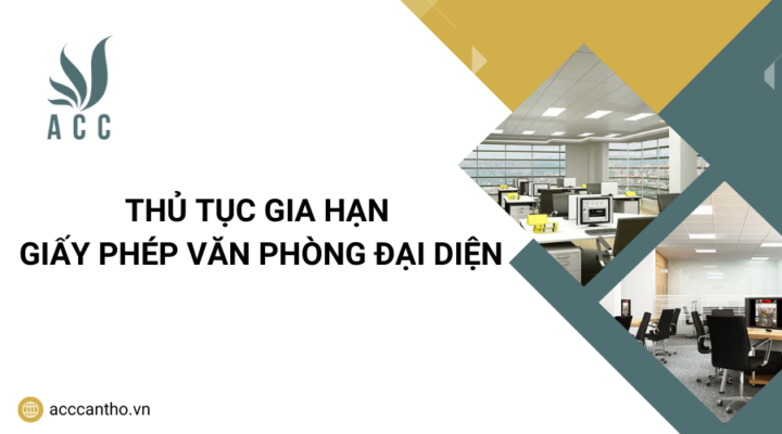 Thủ tục gia hạn giấy phép văn phòng đại diện