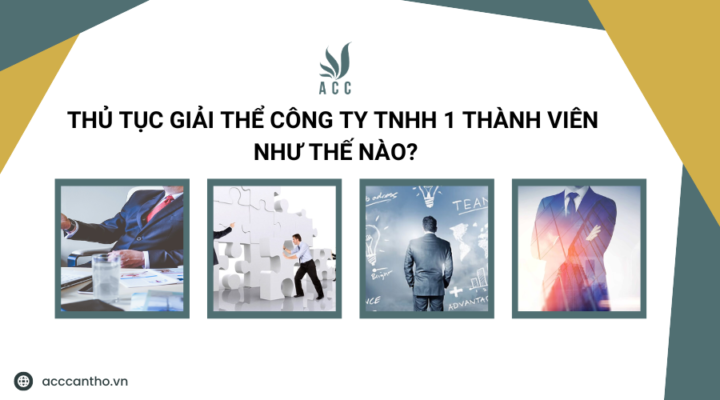 Thủ tục giải thể công ty TNHH 1 thành viên như thế nào?