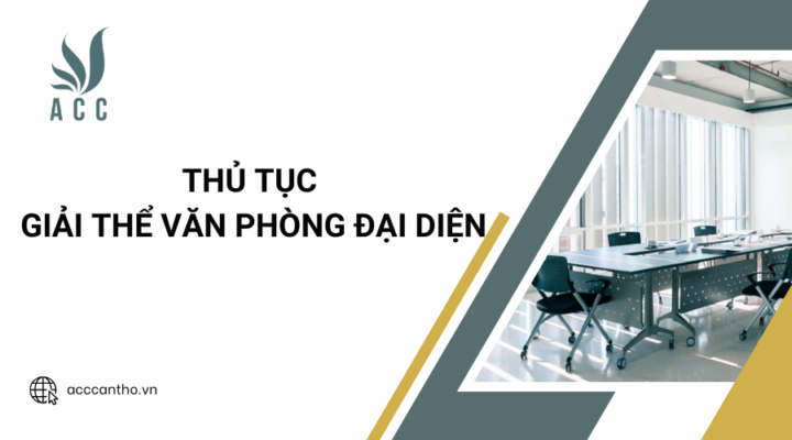 Thủ tục giải thể văn phòng đại diện