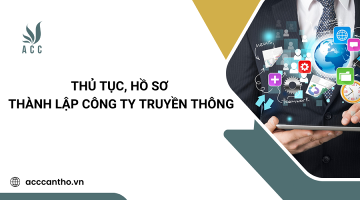 Thủ tục, hồ sơ thành lập công ty truyền thông
