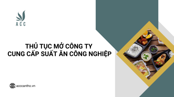 Thủ tục mở công ty cung cấp suất ăn công nghiệp