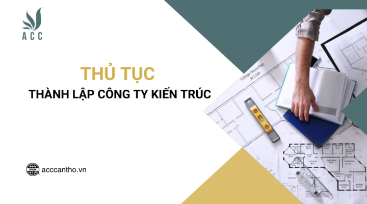 Thủ tục thành lập công ty kiến trúc 