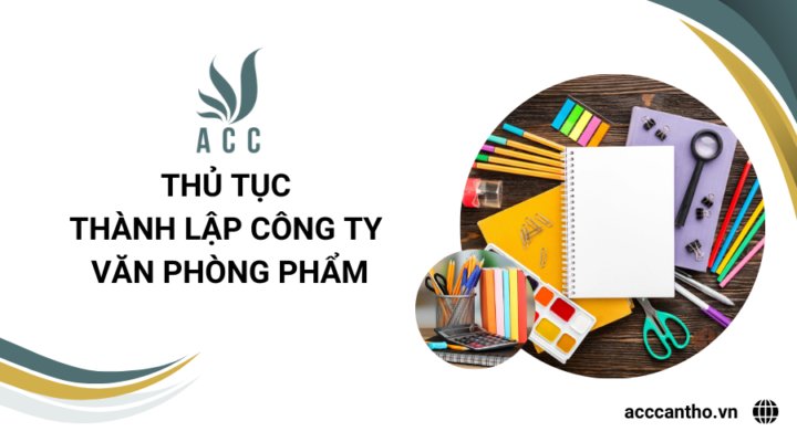 Thủ tục thành lập công ty văn phòng phẩm
