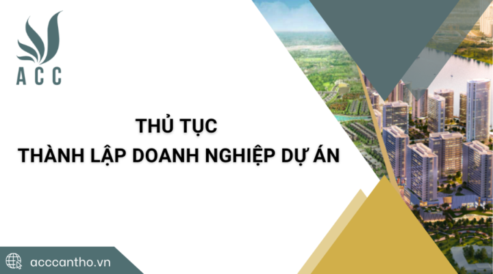 Thủ tục thành lập doanh nghiệp dự án