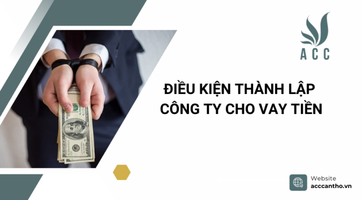 Điều kiện thành lập công ty cho vay tiền