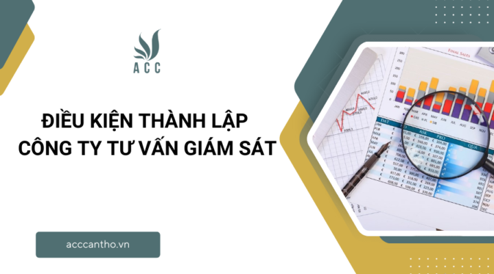 Điều kiện thành lập công ty tư vấn giám sát