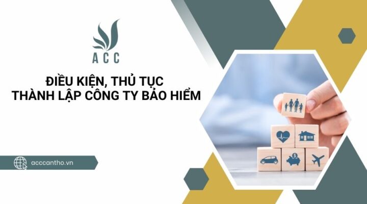 Điều kiện, thủ tục thành lập công ty bảo hiểm
