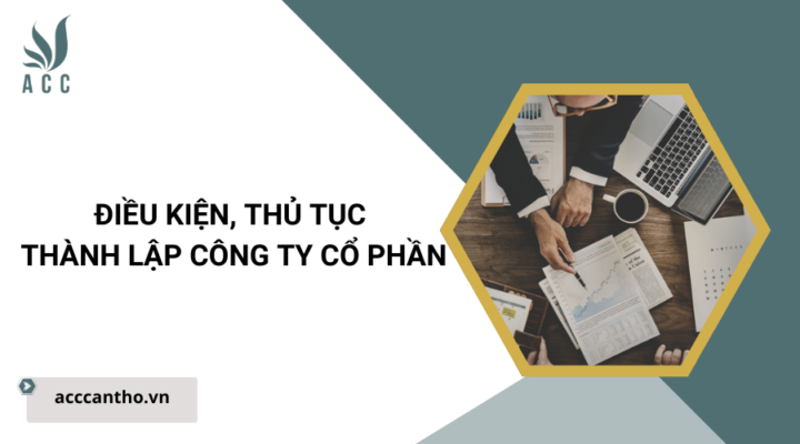 Điều kiện, thủ tục thành lập công ty cổ phần
