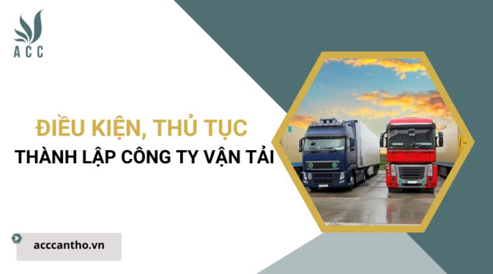 Điều kiện, thủ tục thành lập công ty vận tải