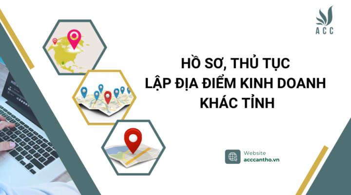 Hồ sơ, thủ tục lập địa điểm fv888 khác tỉnh