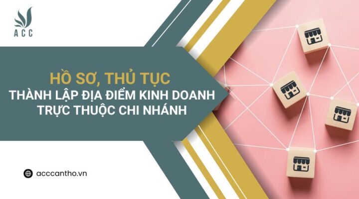 Hồ sơ, thủ tục thành lập địa điểm fv888 trực thuộc chi nhánh