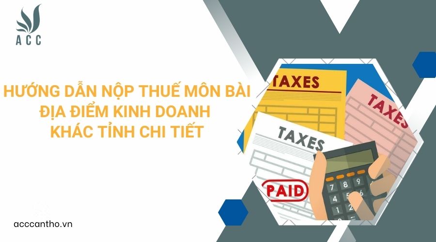 Hướng dẫn nộp thuế môn bài địa điểm fv888 khác tỉnh chi tiết