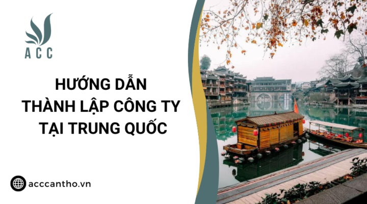 Hướng dẫn thành lập công ty tại Trung Quốc 