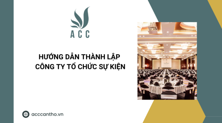 Hướng dẫn thành lập công ty tổ chức sự kiện