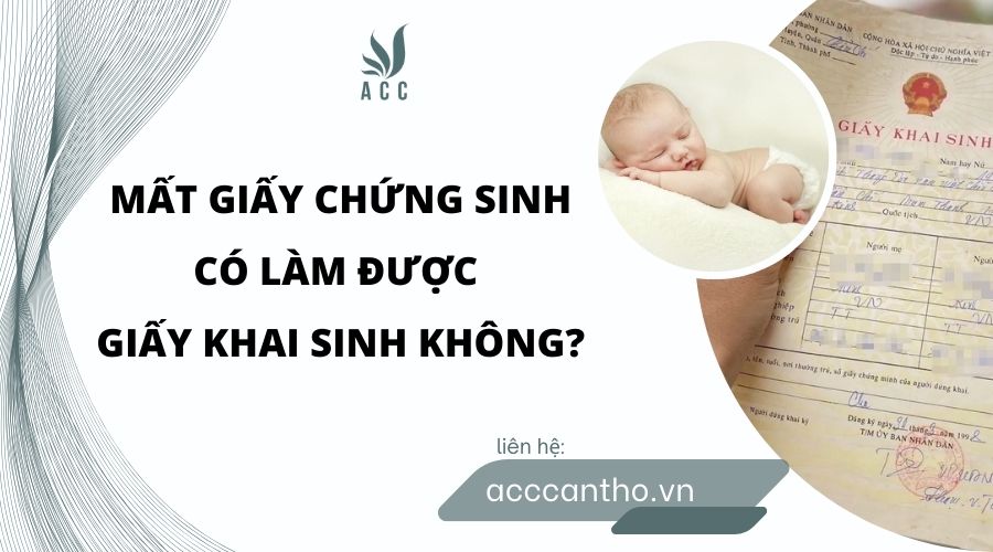 Mất giấy chứng sinh có làm được giấy khai sinh không