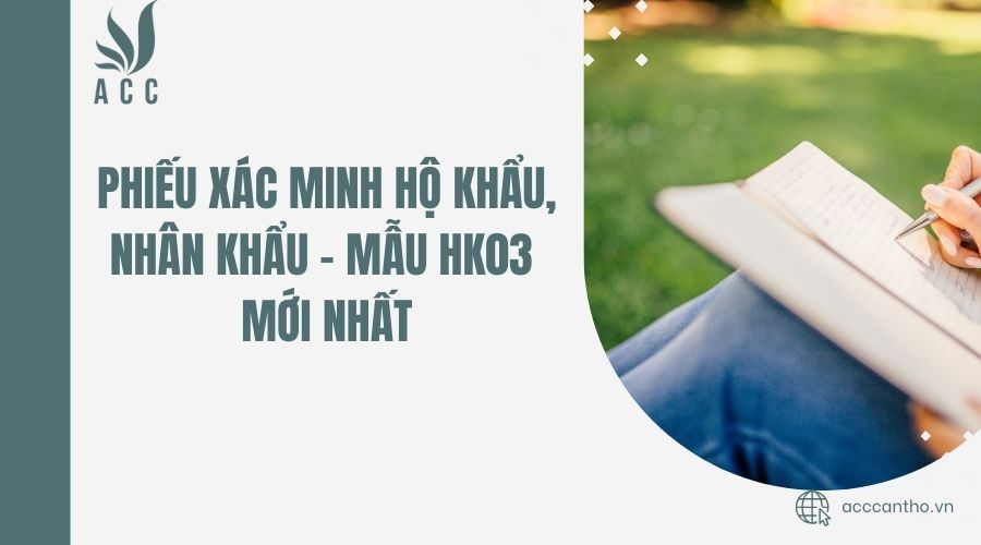Phiếu xác minh hộ khẩu, nhân khẩu - Mẫu HK03 mới nhất