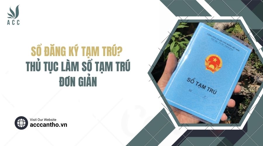 Sổ đăng ký tạm trú Thủ tục làm sổ tạm trú đơn giản