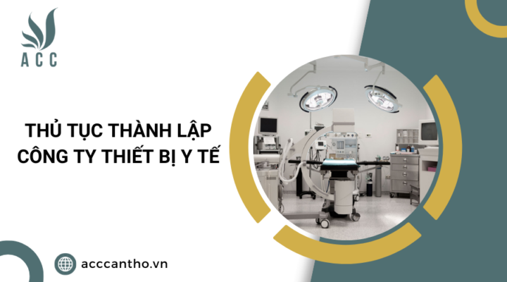 Thủ tục thành lập công ty thiết bị y tế