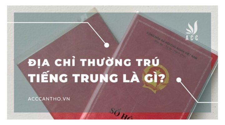 Địa chỉ thường trú tiếng Trung là gì