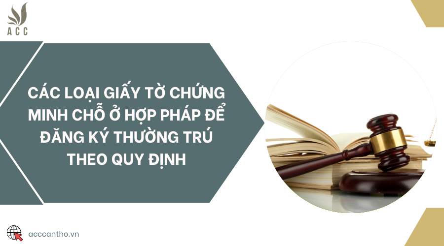 Các loại giấy tờ chứng minh chỗ ở hợp pháp để đăng ký thường trú theo quy định
