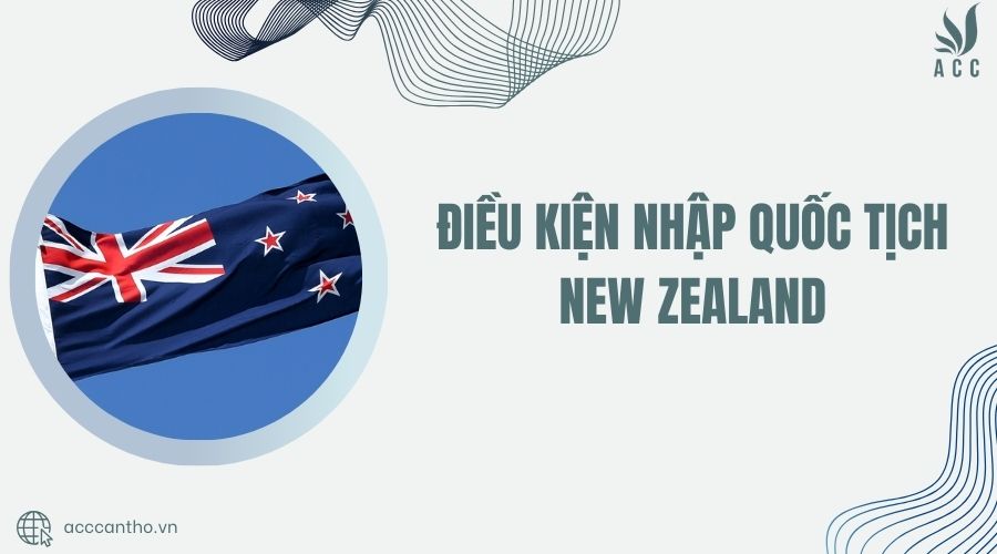 Điều kiện nhập quốc tịch New Zealand