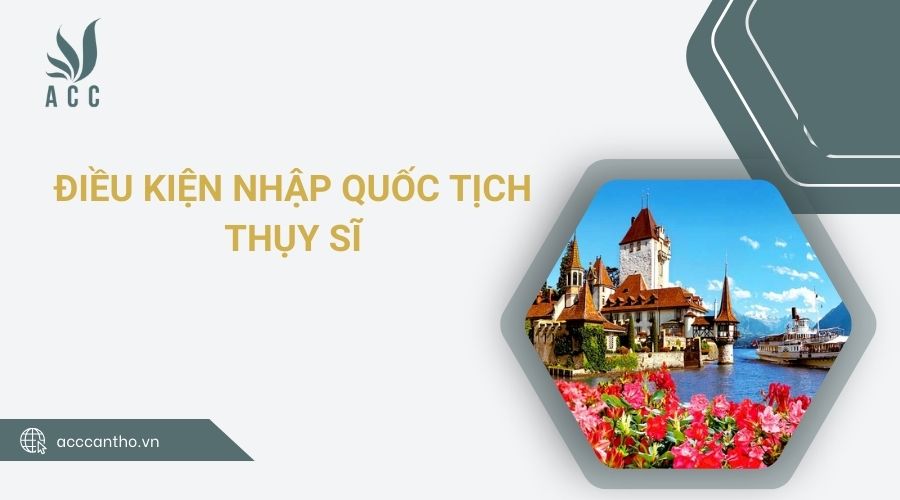 Điều kiện nhập quốc tịch Thụy Sĩ