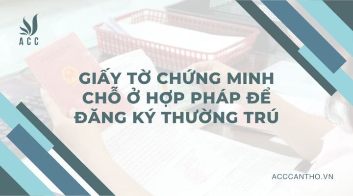 Giấy tờ chứng minh chỗ ở hợp pháp để đăng ký thường trú