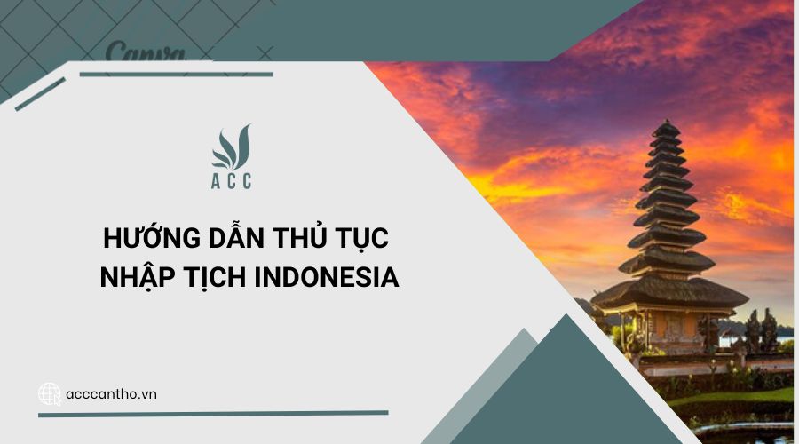 Hướng dẫn thủ tục nhập tịch Indonesia