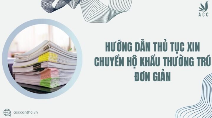Hướng dẫn thủ tục xin chuyển hộ khẩu thường tr&uacute; đơn giản