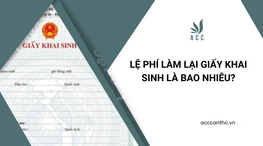 Lệ phí làm lại giấy khai sinh là bao nhiêu?