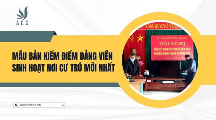 Mẫu bản kiểm điểm đảng viên sinh hoạt nơi cư trú mới nhất