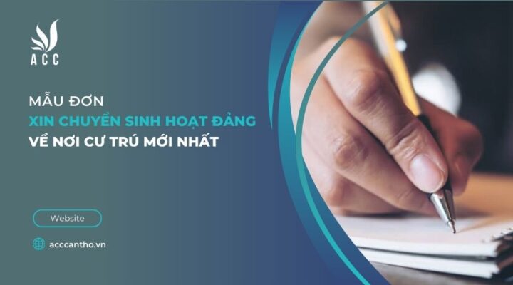 Mẫu đơn xin chuyển sinh hoạt Đảng về nơi cư trú mới nhất