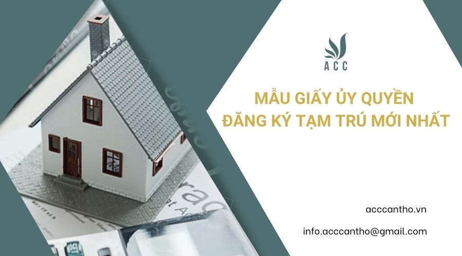 Mẫu giấy ủy quyền đăng k&yacute; tạm tr&uacute; mới nhất