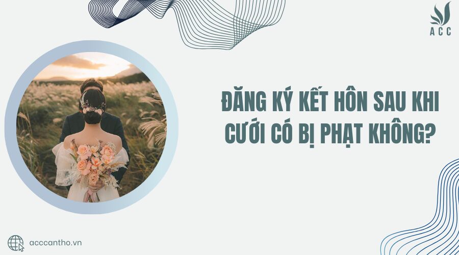 Đăng ký fv88 đá gà trực tiếp sau khi cưới có bị phạt không?