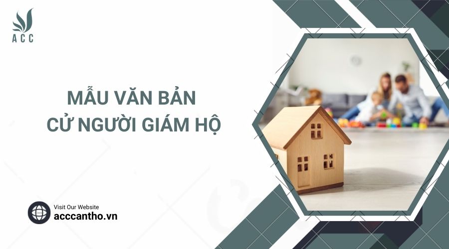 Mẫu văn bản cử người giám hộ