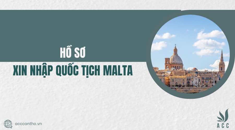 Hồ sơ xin nhập quốc tịch Malta