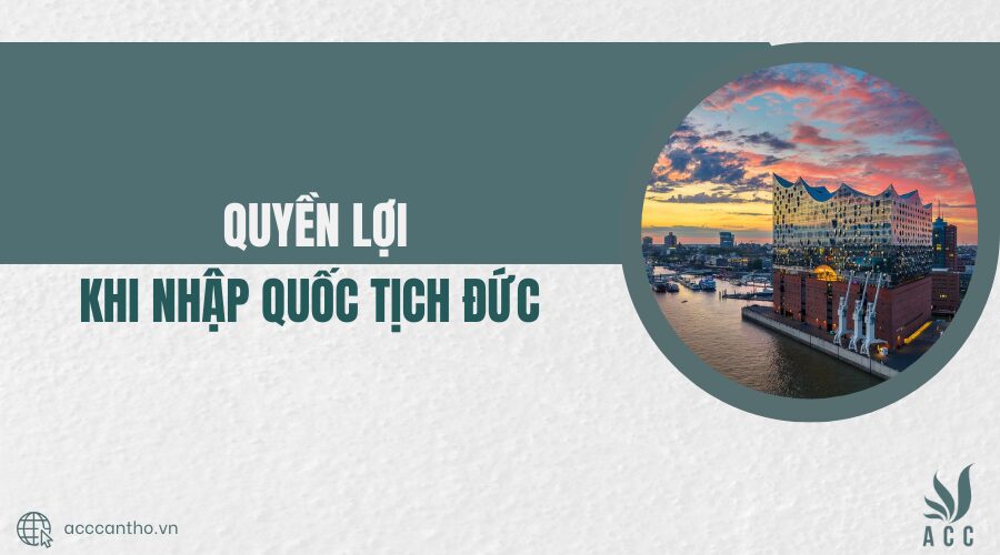 Quyền lợi khi nhập quốc tịch Đức