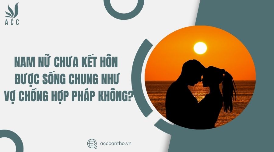 Nam nữ chưa fv88 đá gà trực tiếp được sống chung như vợ chồng hợp pháp không