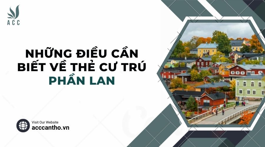Những điều cần biết về thẻ cư trú Phần Lan