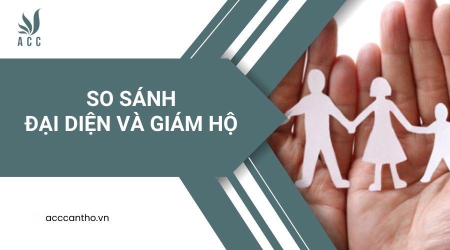 So sánh đại diện và giám hộ