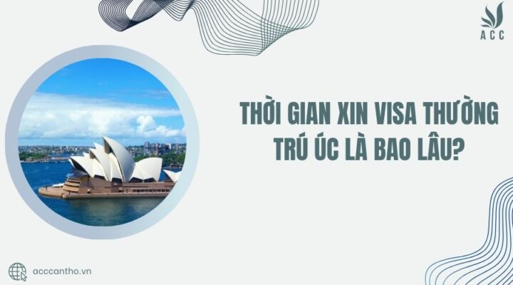 Thời gian xin visa thường trú Úc là bao lâu?