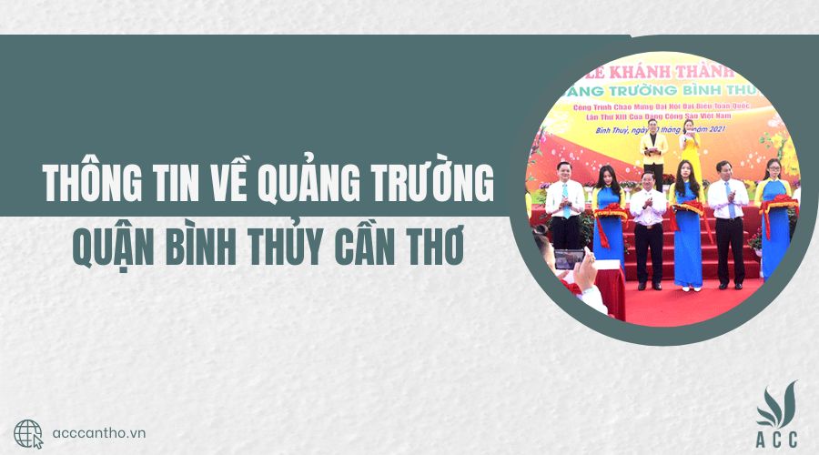 Thông tin về quảng trường quận Bình Thủy Cần Thơ