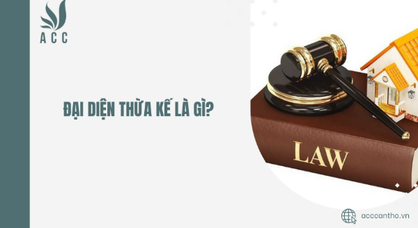 Đại diện thừa kế là gì?