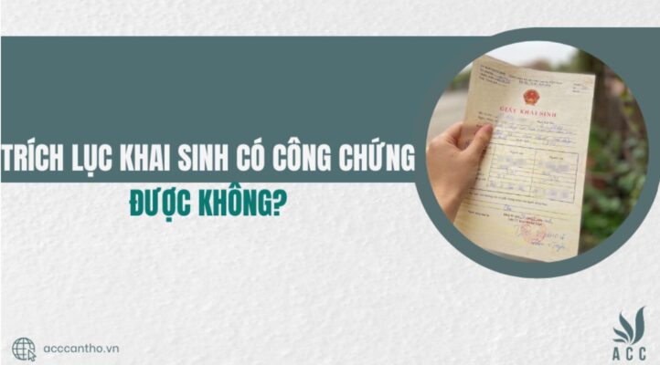 Trích lục khai sinh có công chứng được không?