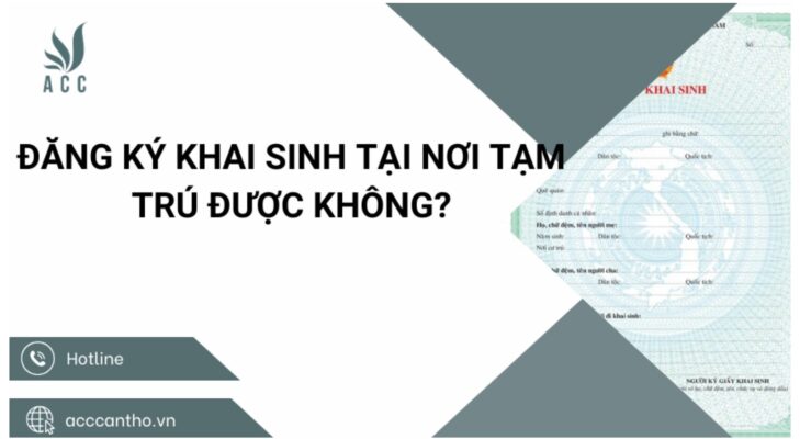 Đăng ký khai sinh tại nơi tạm trú được không?