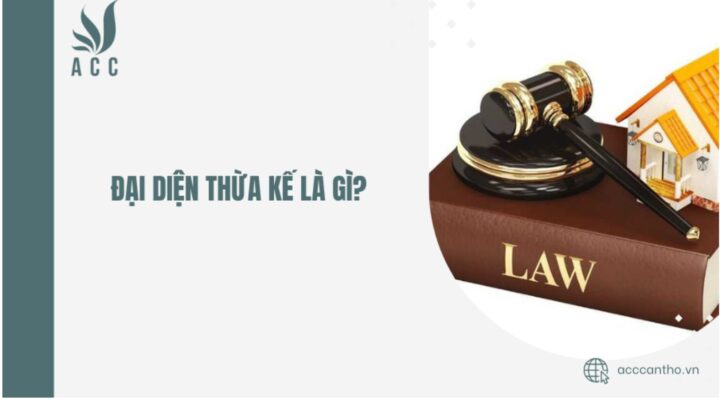 Đại diện thừa kế là gì?