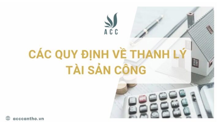 Các quy định về thanh lý tài sản công 